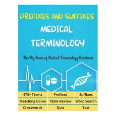 (영문도서) Prefixes and Suffixes Medical Terminology - The Big Book of Medical Terminology Workbook - 47... Paperback, Independently Published, English, 9798722279880