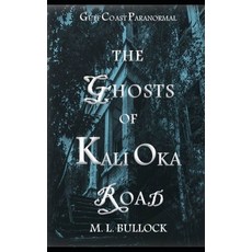 (영문도서) The Ghosts of Kali Oka Road Paperback, Independently Published, English, 9781520761459