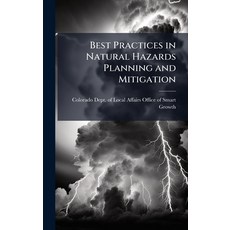 (영문도서)Best Practices in Natural Hazards Planning and Mitigation Hardcover, Hutson Street Press, English, 9781025152875