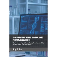 (영문도서)How Everything Works: 500 EXPLAINED PHENOMENA VOLUME 2: The Machinery Beyond: Fo... Paperback, Independently Published, English, 9798198567405