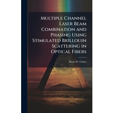 (영문도서)Multiple Channel Laser Beam Combination and Phasing Using Stimulated Brillouin S... Hardcover, Hutson Street Press, English, 9781025120812