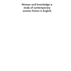 (영문도서) Woman and knowledge a study of contemporary women fiction in english Paperback, Pondicherry University, 9789714636071
