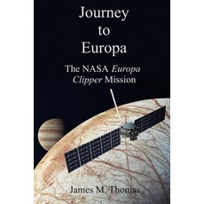 (영문도서) Journey to Europa: The NASA Europa Clipper Paperback, Independently Published, English, 9798334612846