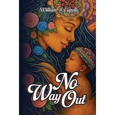 (영문도서)No Way Out Paperback, William J Capello, English, 9798295507014