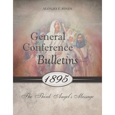 (영문도서) General Conference Bulletins 1895: The Third Angel's Message Paperback, 1888 Republishers, English, 9780994558572
