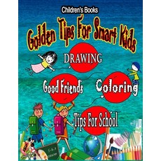 (영문도서)Childrens Books: Golden Tips For Smart Kids Paperback, Independently Published, English, 9798619097474