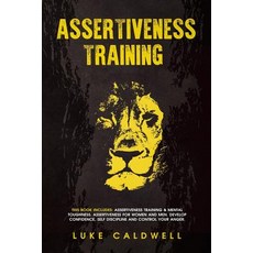 (영문도서) Assertiveness Training: This Book Includes: Assertiveness Training & Mental Tou... Paperback, Independently Published, English, 9781791694807