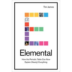Elemental: How the Periodic Table Can Now Explain (Nearly) Everything Paperback, Abrams Press, English, 9781419742422