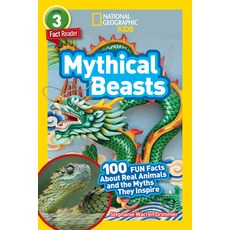 National Geographic Readers: Mythical Beasts (L3): 100 Fun Facts about Real Animals and the Myths Th... Paperback, National Geographic Kids, English, 9781426338939