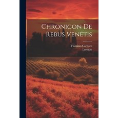 (영문도서) Chronicon De Rebus Venetis Paperback, Legare Street Press, English, 9781021290779