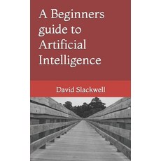 (영문도서) A Beginners guide to Artificial Intelligence Paperback, Independently Published, English, 9798397397100