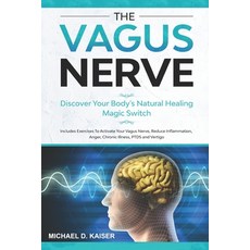 Vagus Nerve: Discover Your Body's Natural Healing Magic Switch. Includes Exercises To Activate Your ... Paperback, Independently Published, English, 9798550713419