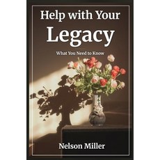 (영문도서)Help with Your Legacy: What You Need to Know Paperback, Crown Management, LLC, English, 9798898520946