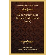 (英文圖書)Tales About Great Britain And Ireland (1845) 平裝版, Kessinger Publishing, 英文