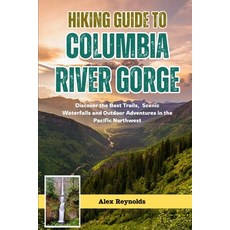 (英文圖書)Hiking Guide to Columbia River Gorge: Discover the Best Trails Scenic Waterfall... 平裝版, Independently Published, 英文
