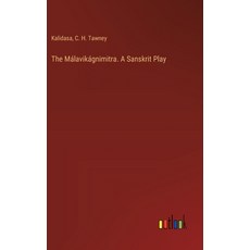 (영문도서) The Málavikágnimitra. A Sanskrit Play Hardcover, Outlook Verlag, English, 9783385388222