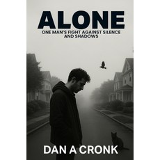 (영문도서)Alone: One Man's Fight Against Silence and Shadows Paperback, USA Publishing Hub, English, 9798349667213