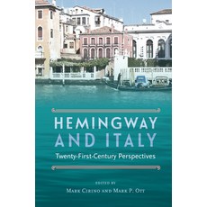 (영문도서) Hemingway and Italy: Twenty-First-Century Perspectives Paperback, University Press of Florida, English, 9780813081137