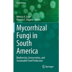 (영문도서) Mycorrhizal Fungi in South America: Biodiversity Conservation and Sustainable Food Production Hardcover, Springer, English, 9783031129933