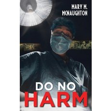 Do No Harm Paperback, New Leaf Media, LLC, English, 9781970072044