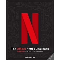 (영문도서) The Official Netflix Cookbook: 70 Recipes from Your TV to Your Table Hardcover, Insight Editions, English, 9781647229498