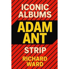 (영문도서)Iconic Albums - Adam Ant - Strip Paperback, Independently Published, English, 9798291374856
