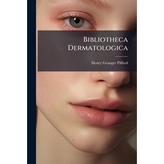 (영문도서)Bibliotheca Dermatologica Paperback, Hutson Street Press, English, 9781024532708