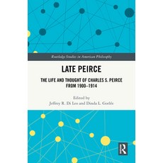 (英文圖書)Late Peirce: The Life and Thought of Charles S. Peirce from 1900-1914 精裝版, Routledge, 英文, 精裝本