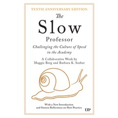 (영문도서)The Slow Professor: Challenging the Culture of Speed in the Academy Tenth Anniv... Hardcover, University of Toronto Press, English, 9781487559465