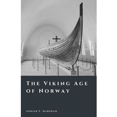 (영문도서)The Viking Age of Norway: Raiders Kings and Sea Roads Paperback, Independently Published, English, 9798241456335