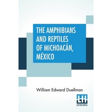 The Amphibians And Reptiles Of Michoacán México Paperback, Lector House