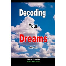 Decoding Your Dreams Part One: What Does Your Dreams Mean Paperback, Independently Published, English, 9798582371922