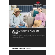 (영문도서)Le Troisieme Age En Rose Paperback, Our Knowledge Publishing, English, 9786208667627