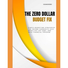 (英文圖書)The Zero Dollar Budget Fix: Simple Budgeting Strategies for Income Earners to Sa... 平裝版, Independently Published, 英文