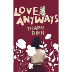 (영문도서)Love Anyways: Because the Apple Trees Blossom Paperback, Writerly Books, English, 9781069499875