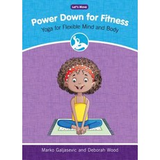 Power Down for Fitness: Yoga for Flexible Mind and Body Paperback, Red Chair Press, English, 9781634404129