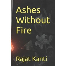 (영문도서)Ashes Without Fire Paperback, Independently Published, English, 9798244638202
