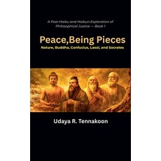 (영문도서)Peace Being Pieces Nature Buddha Confucius Laozi and Socrates Paperback, Udaya R. Tennakoon, English, 9798231662609