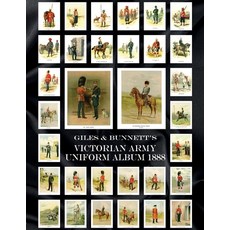 (영문도서) Giles & Bunnett's Victorian Army Uniform Album 1888 Paperback, Naval & Military Press, English, 9781474536356