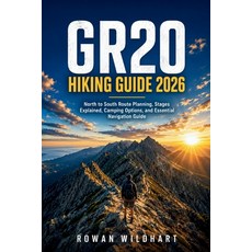 (영문도서)GR20 HIKING Guide 2026: North to South Route Planning Stages Explained Camping... Paperback, Independently Published, English, 9798182338950