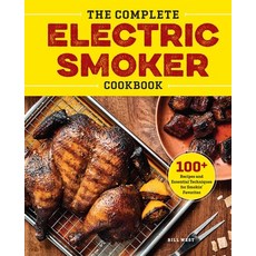 (영문도서) The Complete Electric Smoker Cookbook: 100+ Recipes and Essential Techniques for Smokin' Favo... Paperback, Rockridge Press, English, 9781623158774
