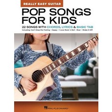 (영문도서) Pop Songs for Kids - Really Easy Guitar Series: 22 Songs with Chords Lyrics & Basic Tab Paperback, Hal Leonard Publishing Corp..., English, 9781540040770