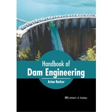 (영문도서) Handbook of Dam Engineering Hardcover, Larsen and Keller Education, English, 9798888360835
