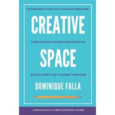 Creative Space: 21 strategies to help calm your chattering mind clear your busy calendar and creat... Paperback, Independently Published, English, 9798656550130