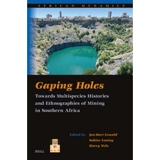(英文圖書)Gaping Holes: Towards Multispecies Histories and Ethnographies of Mining in Sout... 平裝版, Brill, 英文