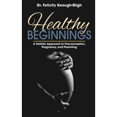 (영문도서) Healthy Beginnings Paperback, Two Peas Press, English, 9781734184044