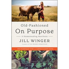 (영문도서) Old-Fashioned on Purpose: A Homesteading Manifesto Paperback, Park Row, English, 9780778310921