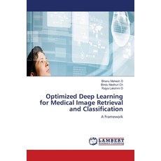 (영문도서)Optimized Deep Learning for Medical Image Retrieval and Classification Paperback, LAP Lambert Academic Publis..., English, 9786207479771
