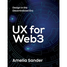 (영문도서)UX for Web3: Design in the Decentralized Era Paperback, Independently Published, English, 9798275662078