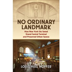 (英文圖書)No Ordinary Landmark: How New York City Saved Grand Central Terminal and Preserv... 精裝版, University Press of Kansas, 英文
